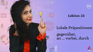 Lokale Präpositionen - gegenüber, an ... vorbei, durch